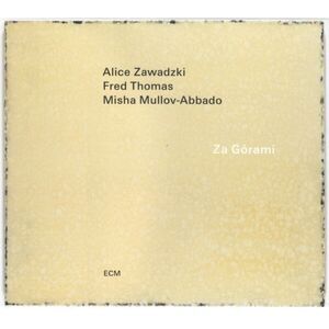 Zawadzki,Alice / Thomas,Fred / Mullov-Abbado,Misha - Za Gorami  CD